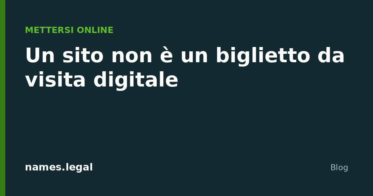 Un sito non è un biglietto da visita digitale